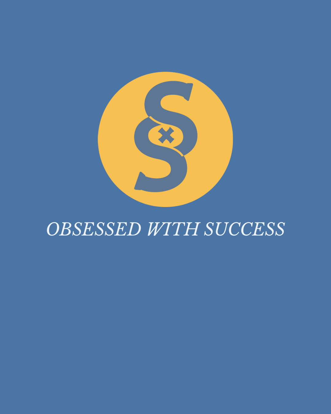 Obsessed with Success