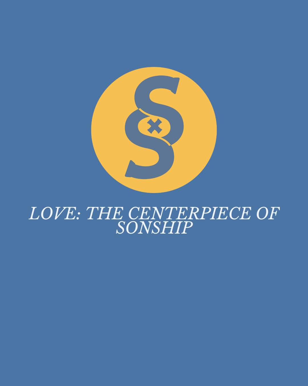 Love: The Centerpiece of Sonship